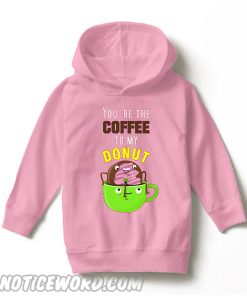 You're The Coffee To My Donut Hoodie
