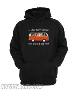 on a dark desert highway cool wind in my hair hoodie