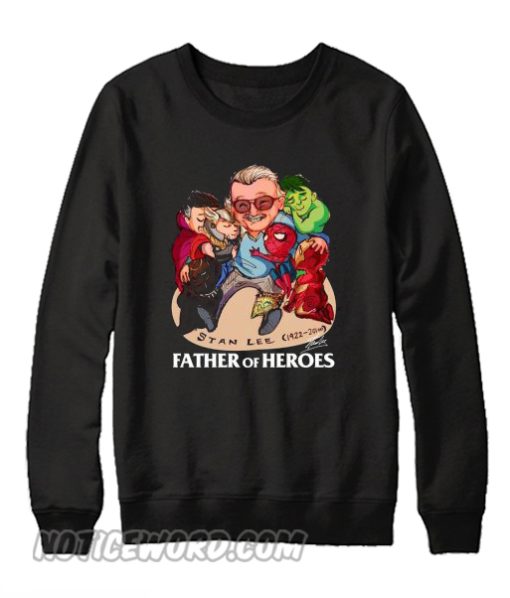 A Father Of Heroes Stan Lee Sweatshirt