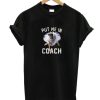 Ace Ventura Put me in coach T Shirt