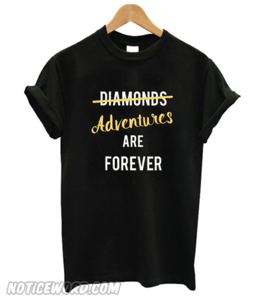 Adventure tshirt Adventures are Forever t-shirt