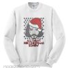 All I want for Christmas is Snow Sweatshirt