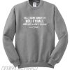 All i care about is volleyball Sweatshirt