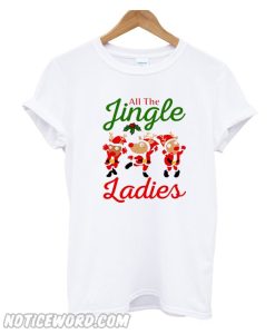 All the jingle ladies Unisex adult T shirt