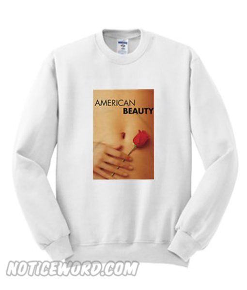 American Beauty Sweatshirt