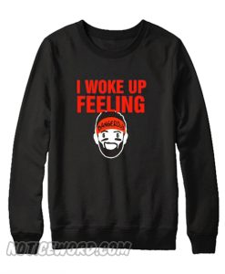 Baker Mayfield I Woke Up Always Feeling Dangerous Sweatshirt