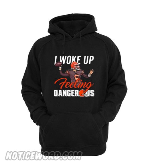 Baker Mayfield I Woke Up Feeling Dangerous Hoodie