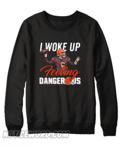 Baker Mayfield I Woke Up Feeling Dangerous Sweatshirt