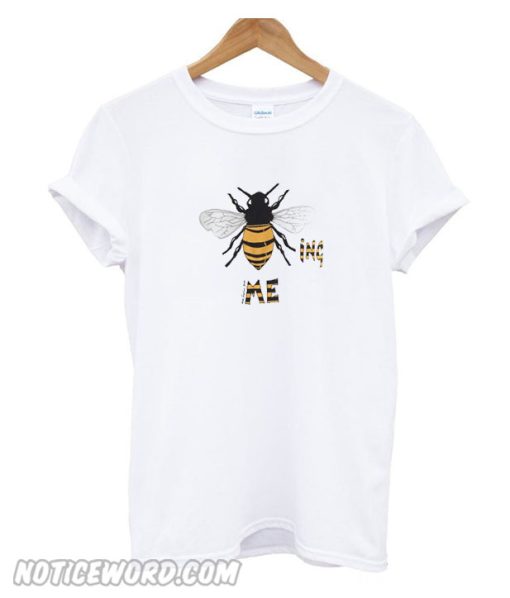 Bee-ing Me T-Shirt