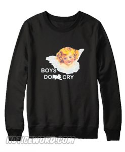 Boys Do Cry Sweatshirt