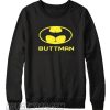 Buttman Sweatshirt