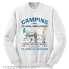 Camping when you can walk among strangers in your pj’s with a bag of dog poop Sweatshirt