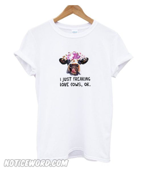 Cattle cow I just freaking love cows ok T Shirt