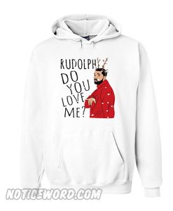 Christmas Drake Kudolphdo You Love Me Hoodie