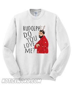 Christmas Drake Kudolphdo You Love Me Sweatshirt