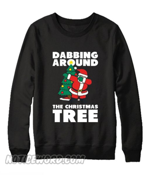 Dabbing Around The Christmas Tree Sweatshirt