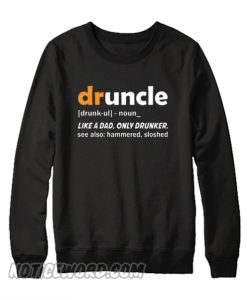 Druncle Funcle Definition Sweatshirt