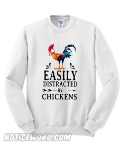 Easily Distracted By Chickens Sweatshirt