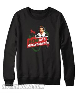 Elf son of a nutcracker Sweatshirt