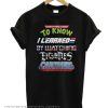 Everything I need to know I learned by watching eighties cartoons T-shirt