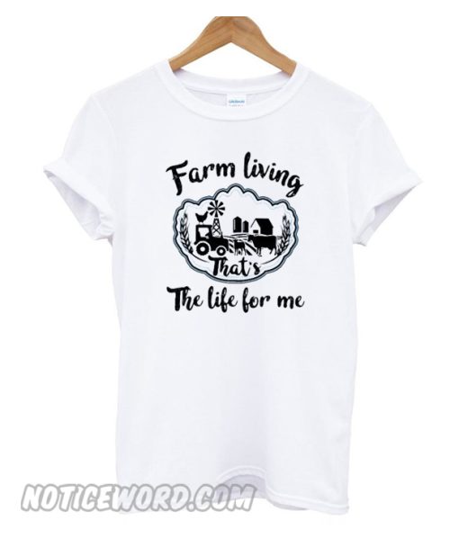 Farm Living That's The Life T-Shirt