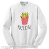 Fry Day Sweatshirt