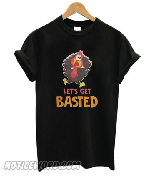 Funny Thanksgiving Turkey Face Let's Get Basted T-Shirt