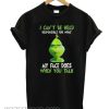 Grinch Christmas Can't Stand When You Talk T-Shirt