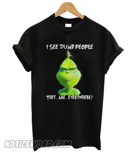 Grinch Christmas I See Dumb People They Are Everywhere T-Shirt