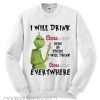 Grinch I will drink Coors Light here or there or everywhere Sweatshirt