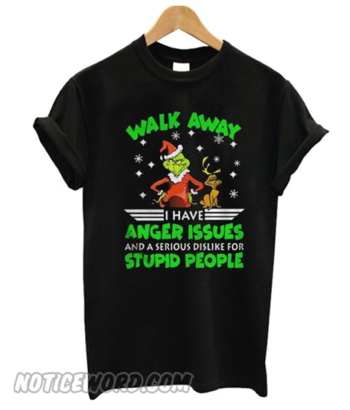 Grinch Walk Away Have Anger Issues A Serious Dislike For Stupid T-Shirt