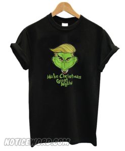 Grinches Trump make christmas great again T-shirt