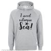 I Need Vitamin Sea Hoodie