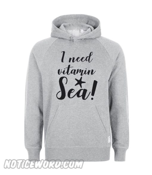 I Need Vitamin Sea Hoodie