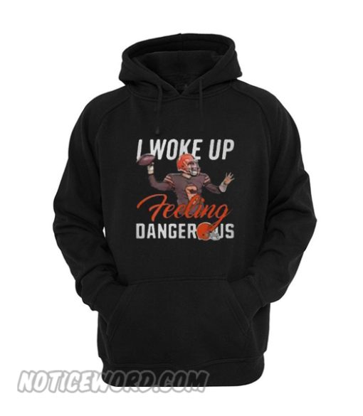 I Woke Up Feeling Dangerous Hoodie