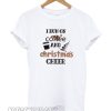 I run on coffee Jesus and Christmas cheer Unisex adult T shirt