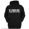 If I Pass Out Please Note My Time Hoodie