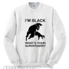 Im Black Whats Your Superpower Sweatshirt