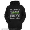 In A World Full Of Grinches Be A Cindy Lou Who Hoodie