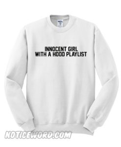 Innocent Girl With A Hood Playlist Sweatshirt