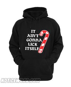 It Ain’t gonna lick itself Unisex adult Hoodie