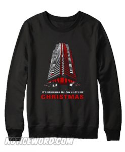 It’s beginning to look a lot like christmas Sweatshirt