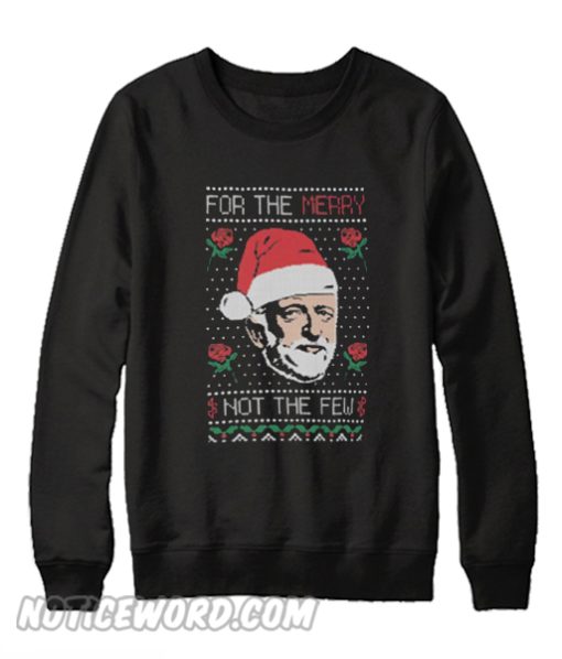 Jeremy Corbyn For The Merry Not The Few Christmas Sweatshirt