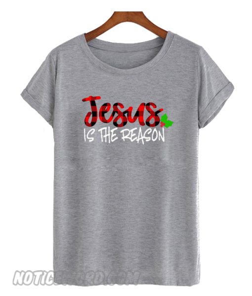 Jesus IS The Reason T Shirt