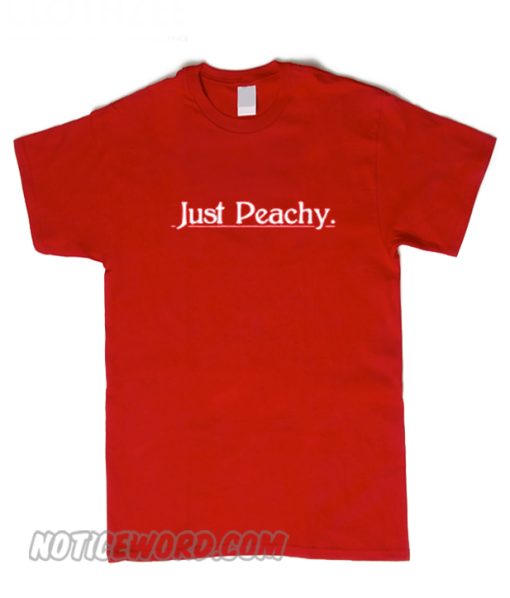 Just Peachy T Shirt