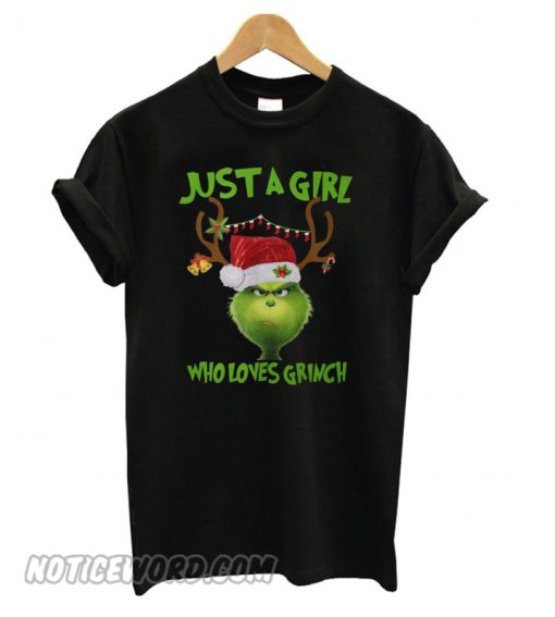 Just a girl who loves Grinch T shirt