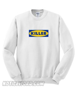 Killer IKEA Sweatshirt