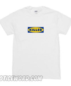 Killer IKEA T-Shirt