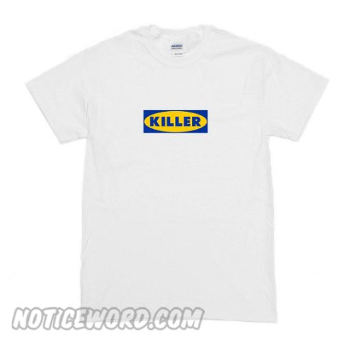 Killer IKEA T-Shirt