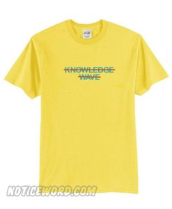 Knowledge Wave T Shirt